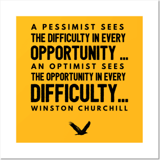 A Pessimist sees difficulty in every opportunity..  Winston churchill Posters and Art